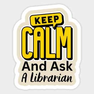 Keep Calm And Ask A Librarian Sticker